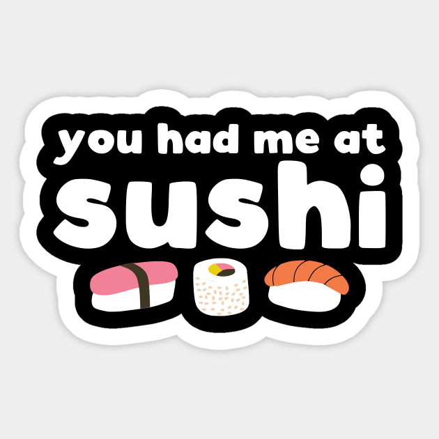 You had me at sushi - funny sushi lover slogan Sticker by kapotka